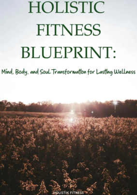 THE HOLISTIC FITNESS BLUEPRINT