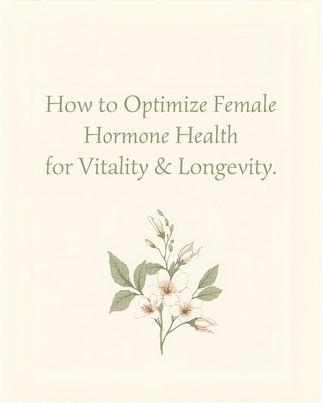 How to Optimize Female Hormone Health for Vitality
