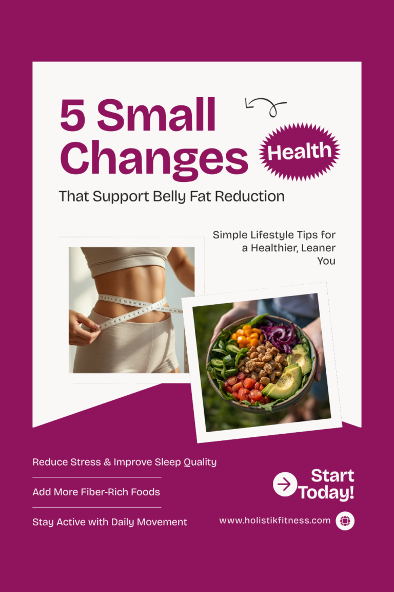 5 Small Changes That Support Belly Fat Reduction